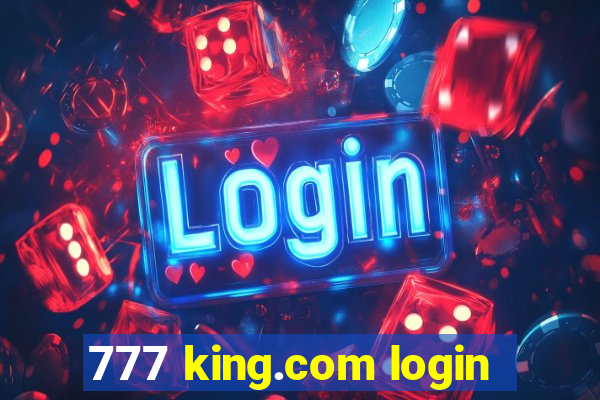 777 king.com login